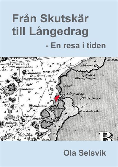 Från Skutskär till Långedrag - En resa i tiden